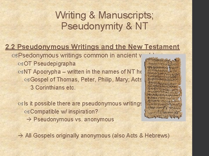 Writing & Manuscripts; Pseudonymity & NT 2. 2 Pseudonymous Writings and the New Testament