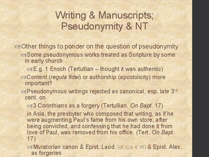 Writing & Manuscripts; Pseudonymity & NT Other things to ponder on the question of