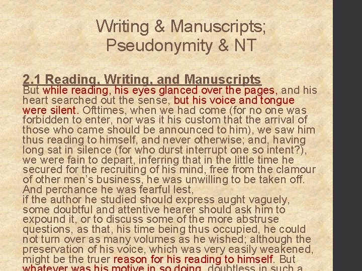 Writing & Manuscripts; Pseudonymity & NT 2. 1 Reading, Writing, and Manuscripts But while