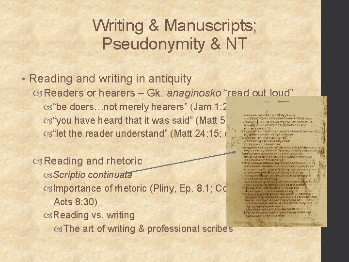 Writing & Manuscripts; Pseudonymity & NT • Reading and writing in antiquity Readers or