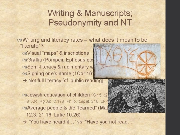 Writing & Manuscripts; Pseudonymity and NT Writing and literacy rates – what does it