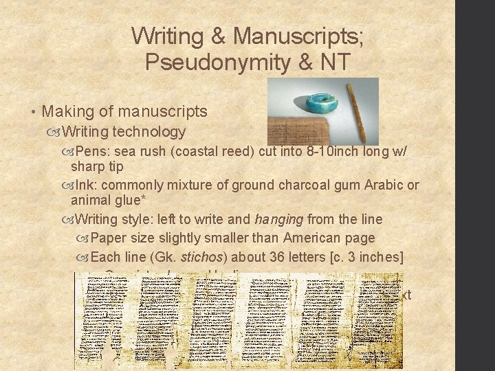 Writing & Manuscripts; Pseudonymity & NT • Making of manuscripts Writing technology Pens: sea