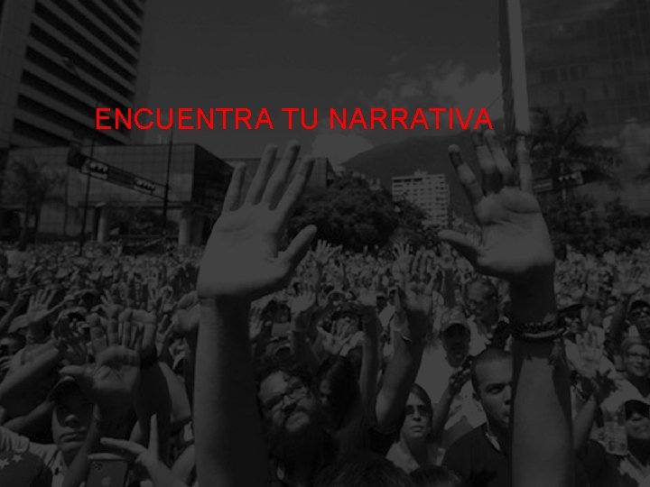 ENCUENTRA TU NARRATIVA 