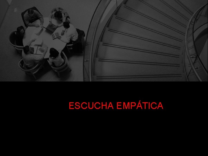 ESCUCHA EMPÁTICA 