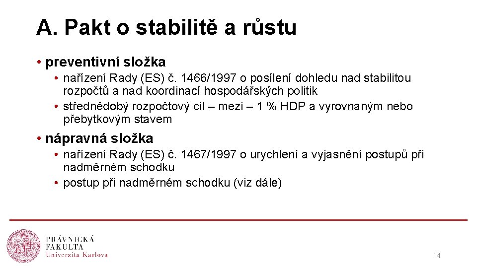 A. Pakt o stabilitě a růstu • preventivní složka • nařízení Rady (ES) č.