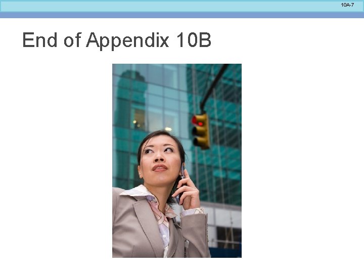10 A-7 End of Appendix 10 B 