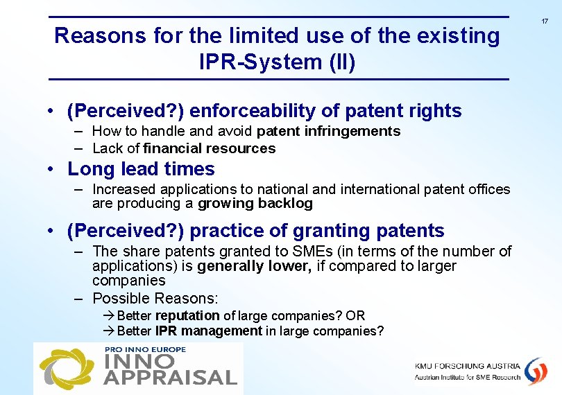 Reasons for the limited use of the existing IPR-System (II) • (Perceived? ) enforceability