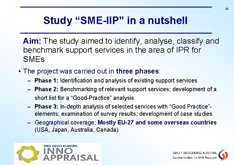 29 Study “SME-IIP” in a nutshell Aim: The study aimed to identify, analyse, classify