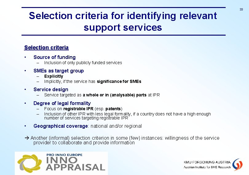 Selection criteria for identifying relevant support services Selection criteria • Source of funding –