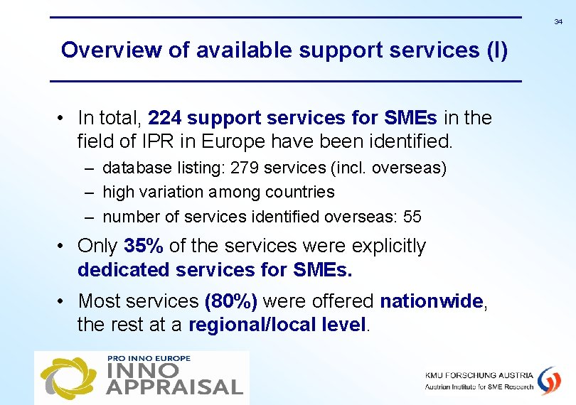 34 Overview of available support services (I) • In total, 224 support services for