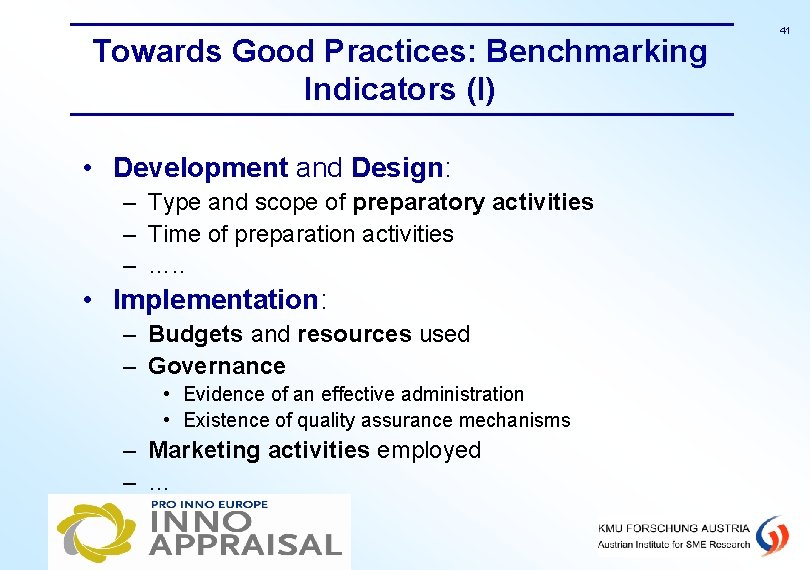 Towards Good Practices: Benchmarking Indicators (I) • Development and Design: – Type and scope