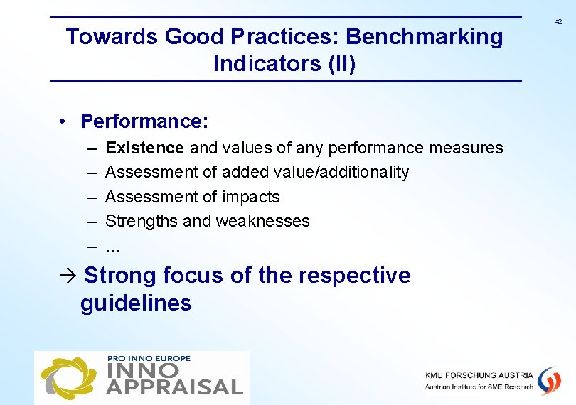 Towards Good Practices: Benchmarking Indicators (II) • Performance: – – – Existence and values