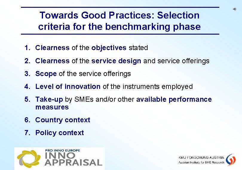 Towards Good Practices: Selection criteria for the benchmarking phase 1. Clearness of the objectives