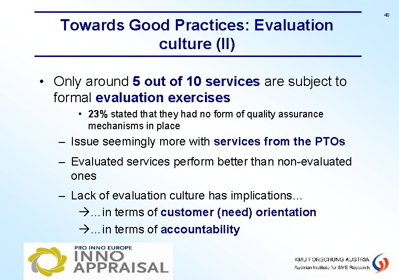 Towards Good Practices: Evaluation culture (II) • Only around 5 out of 10 services