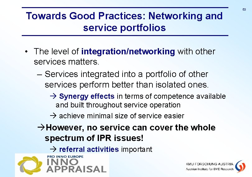 Towards Good Practices: Networking and service portfolios • The level of integration/networking with other