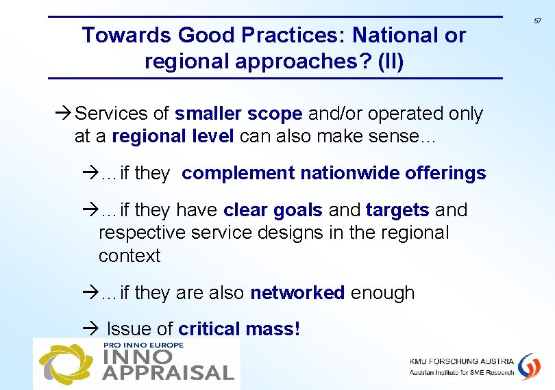 Towards Good Practices: National or regional approaches? (II) Services of smaller scope and/or operated
