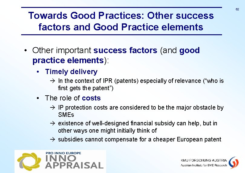 Towards Good Practices: Other success factors and Good Practice elements • Other important success