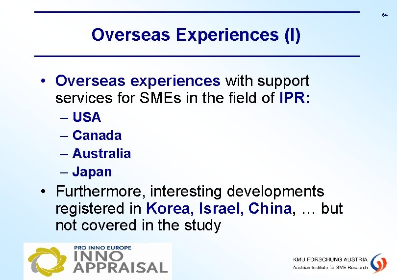 64 Overseas Experiences (I) • Overseas experiences with support services for SMEs in the