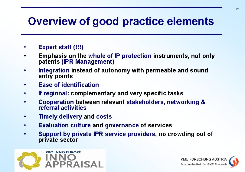 72 Overview of good practice elements • • • Expert staff (!!!) Emphasis on