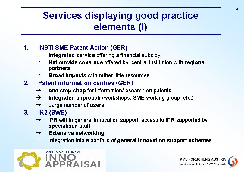 Services displaying good practice elements (I) 1. INSTI SME Patent Action (GER) 2. Patent