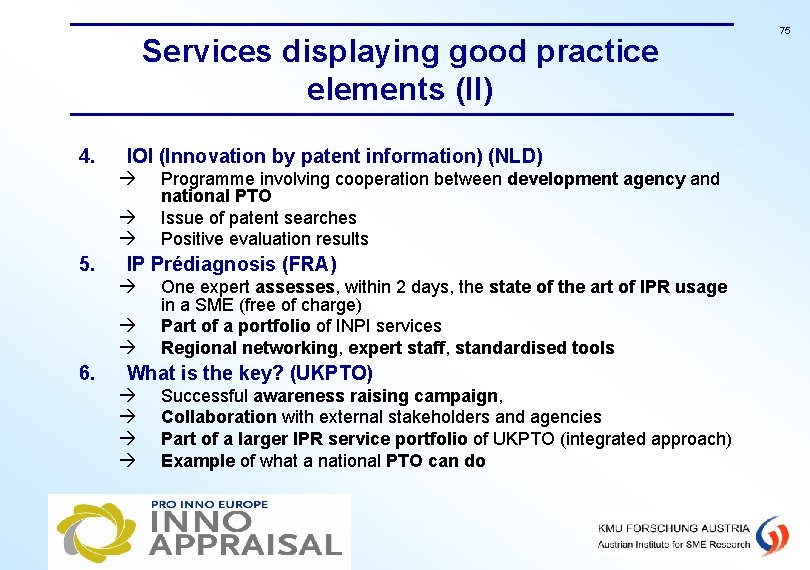 Services displaying good practice elements (II) 4. IOI (Innovation by patent information) (NLD) 5.