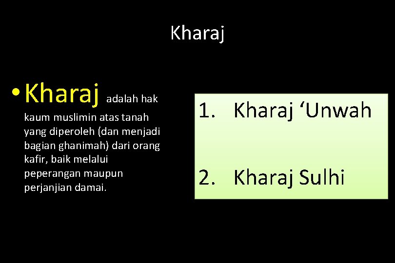 Kharaj • Kharaj adalah hak kaum muslimin atas tanah yang diperoleh (dan menjadi bagian