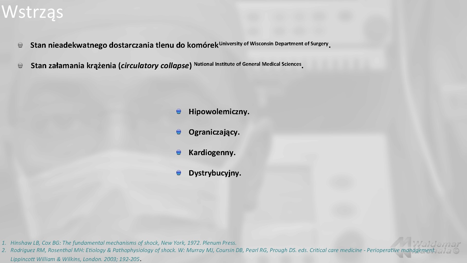 Wstrząs Stan nieadekwatnego dostarczania tlenu do komórek. University of Wisconsin Department of Surgery. Stan