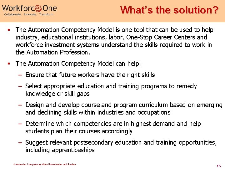 What’s the solution? § The Automation Competency Model is one tool that can be