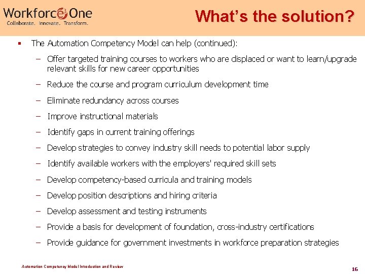 What’s the solution? § The Automation Competency Model can help (continued): – Offer targeted