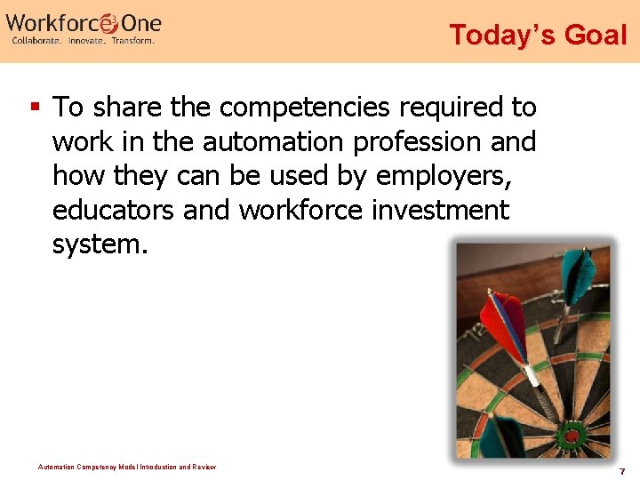 Today’s Goal § To share the competencies required to work in the automation profession