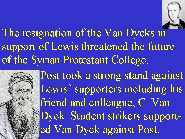 The resignation of the Van Dycks in support of Lewis threatened the future of