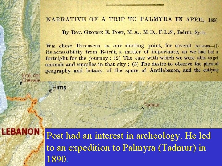 Post had an interest in archeology. He led to an expedition to Palmyra (Tadmur)