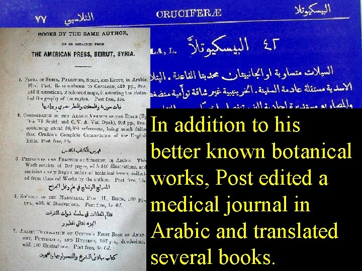 In addition to his better known botanical works, Post edited a medical journal in