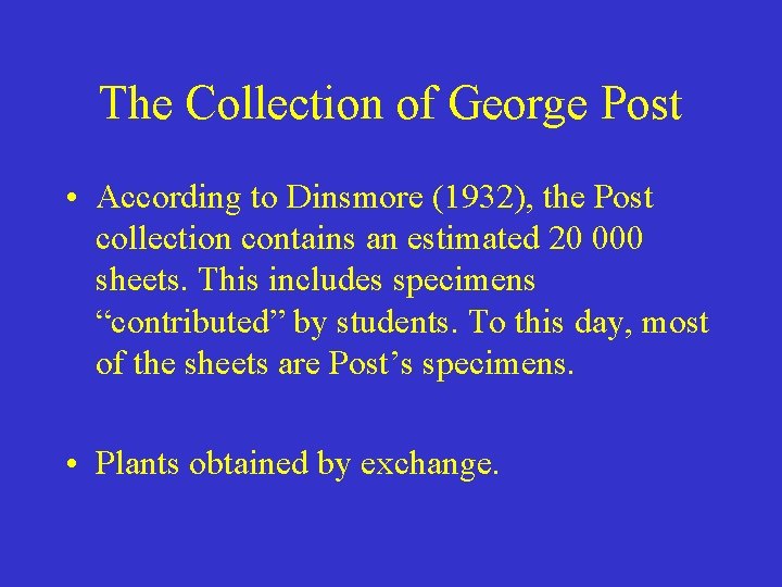 The Collection of George Post • According to Dinsmore (1932), the Post collection contains