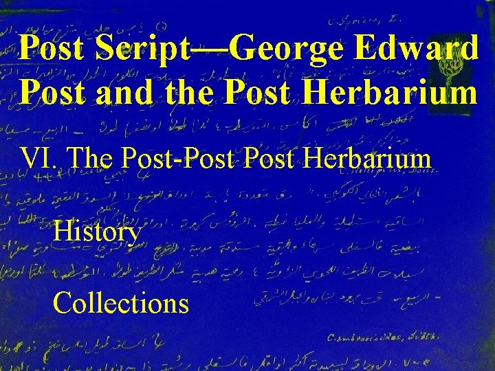 Post Script—George Edward Post and the Post Herbarium VI. The Post-Post Herbarium History Collections