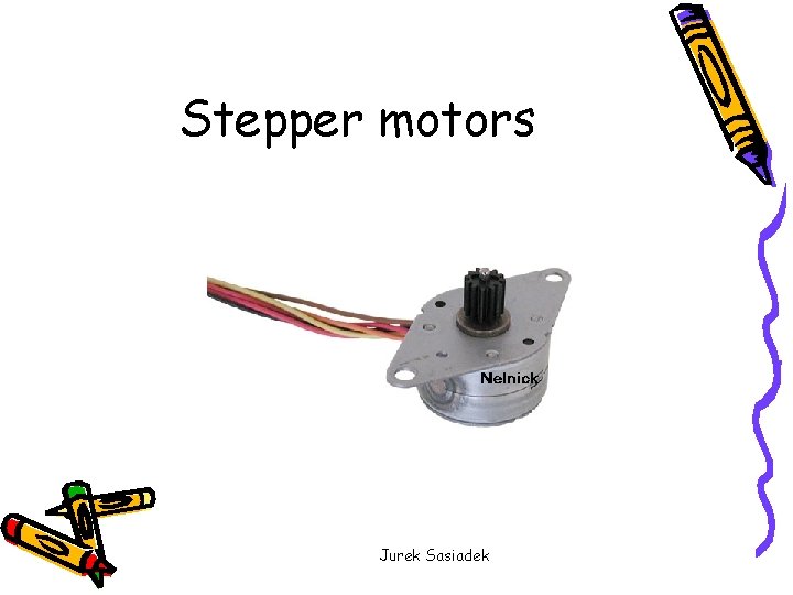 Stepper motors Jurek Sasiadek 