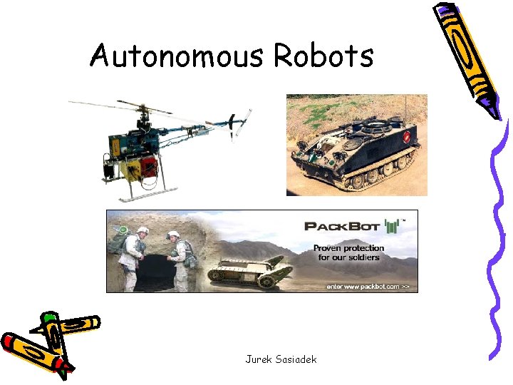 Autonomous Robots Jurek Sasiadek 