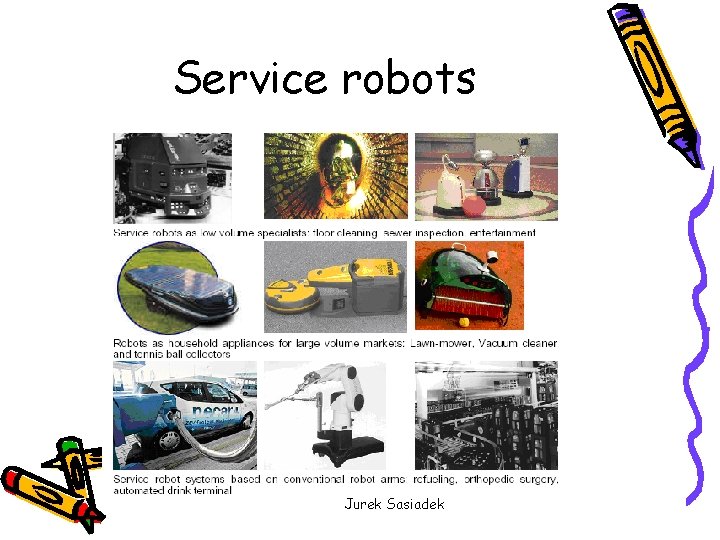 Service robots Jurek Sasiadek 