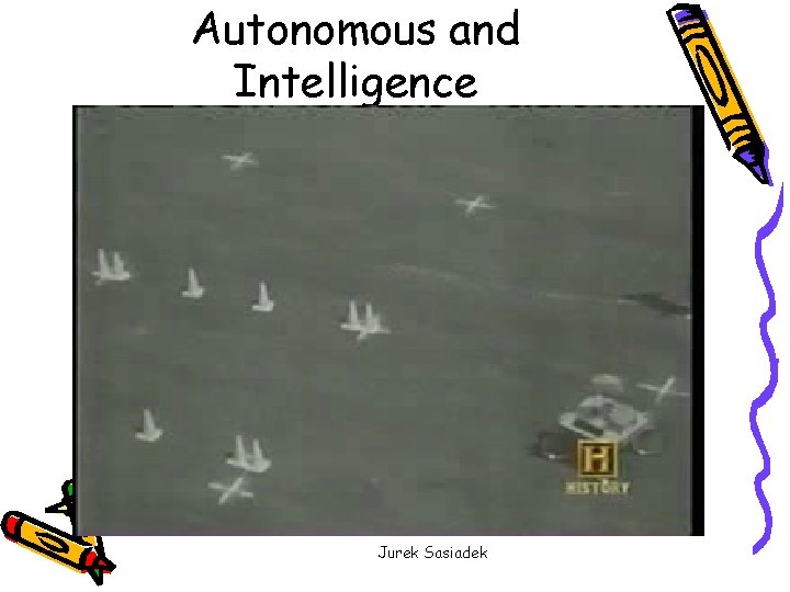 Autonomous and Intelligence Jurek Sasiadek 