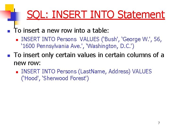 SQL: INSERT INTO Statement n To insert a new row into a table: n