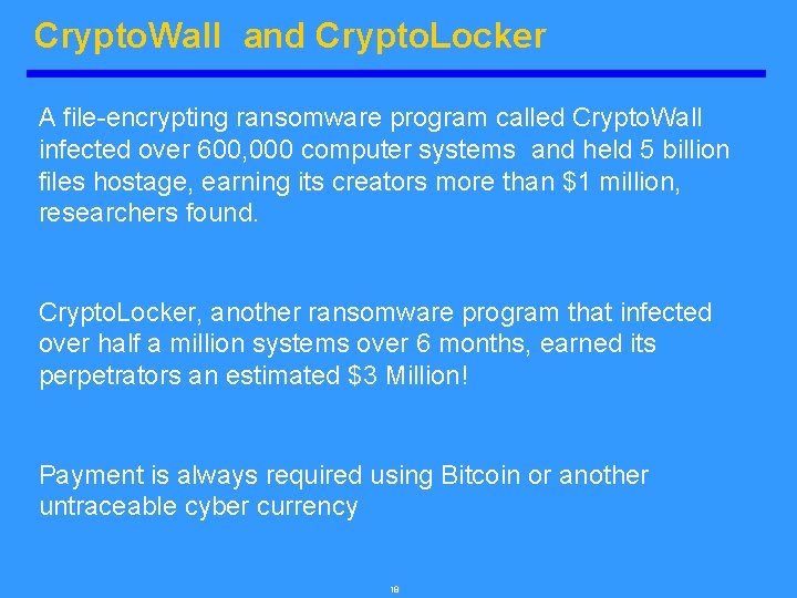 Crypto. Wall and Crypto. Locker A file-encrypting ransomware program called Crypto. Wall infected over