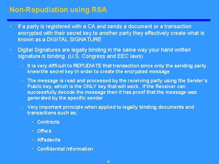 Non-Repudiation using RSA • If a party is registered with a CA and sends