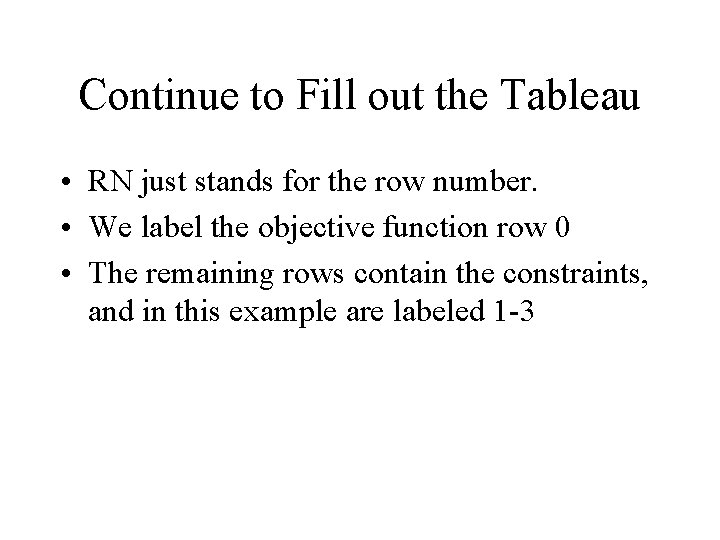Continue to Fill out the Tableau • RN just stands for the row number.