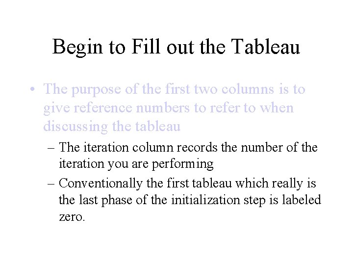 Begin to Fill out the Tableau • The purpose of the first two columns