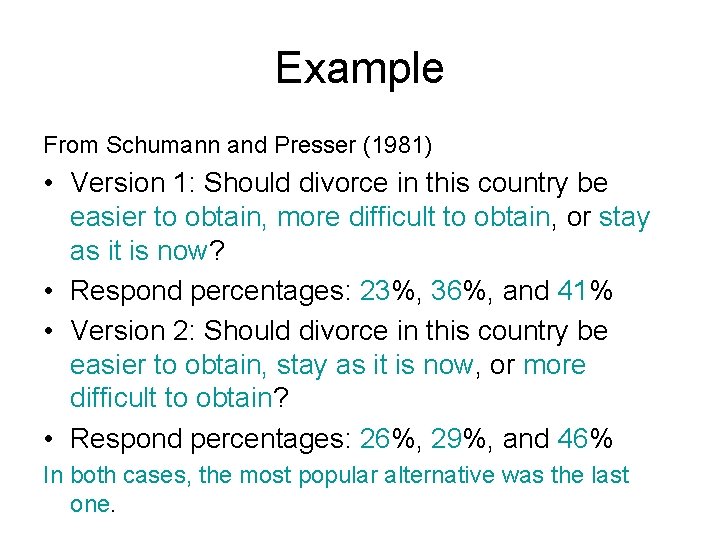 Example From Schumann and Presser (1981) • Version 1: Should divorce in this country