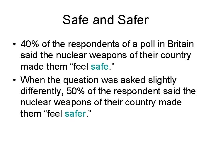 Safe and Safer • 40% of the respondents of a poll in Britain said