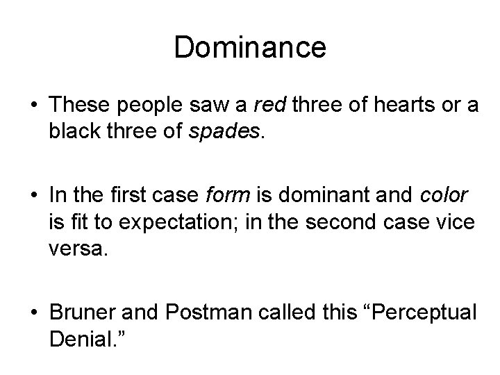 Dominance • These people saw a red three of hearts or a black three