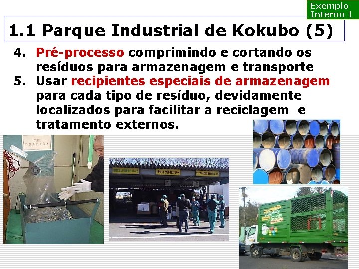 Exemplo Interno 1 1. 1 Parque Industrial de Kokubo (5) 4. Pré-processo comprimindo e