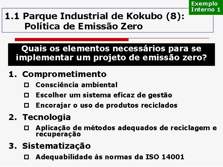 1. 1 Parque Industrial de Kokubo (8): Política de Emissão Zero Exemplo Interno 1