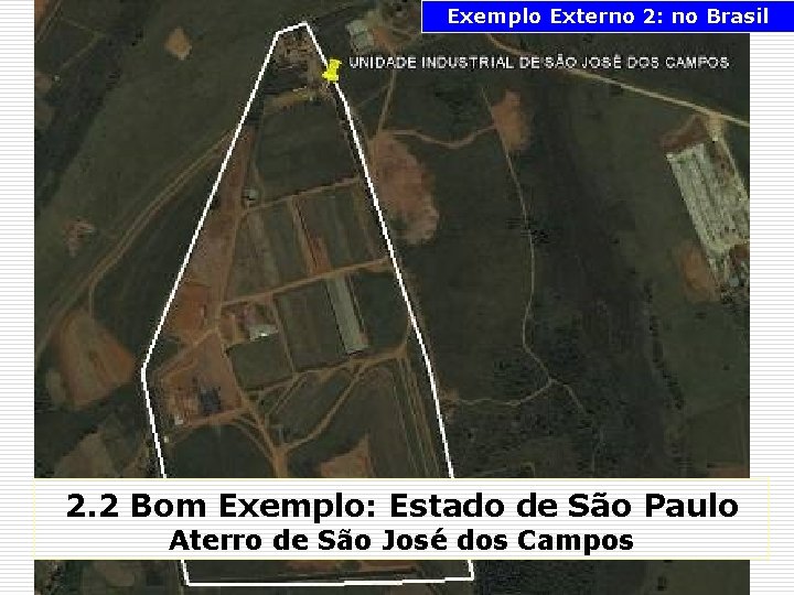 Exemplo Externo 2: no Brasil 2. 2 Bom Exemplo: Estado de São Paulo Aterro